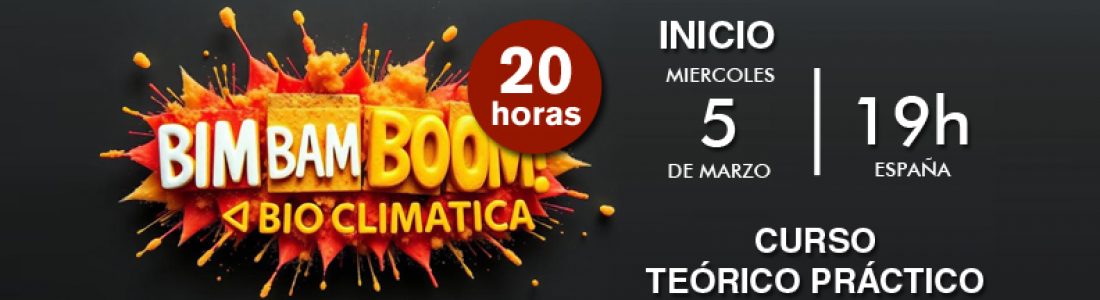 CURSO TEÓRICO PRÁCTICO_BIM BAM BOOM BIOCLIMATICA. INICIO 5 MARZO 2025